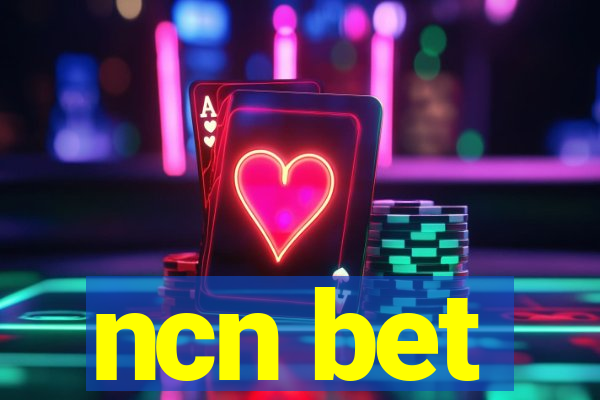 ncn bet